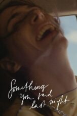 Nonton Film Something You Said Last Night (2023) Terbaru